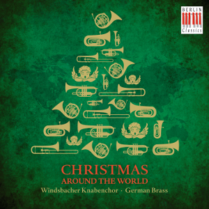 GERMAN BRASS & WINDSBACHER KNABENCHOR Christmas around the World